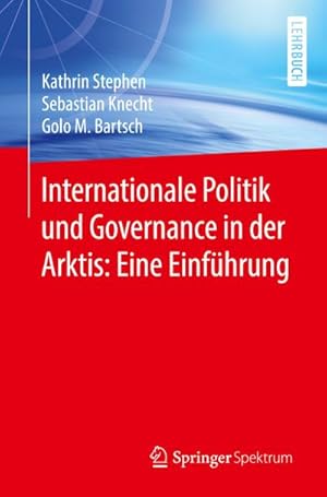 Seller image for Internationale Politik und Governance in der Arktis: Eine Einfhrung for sale by BuchWeltWeit Ludwig Meier e.K.