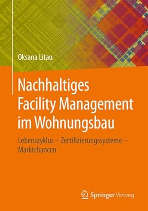 Immagine del venditore per Nachhaltiges Facility Management im Wohnungsbau venduto da BuchWeltWeit Ludwig Meier e.K.