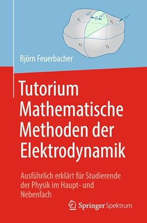 Seller image for Tutorium Mathematische Methoden der Elektrodynamik for sale by BuchWeltWeit Ludwig Meier e.K.