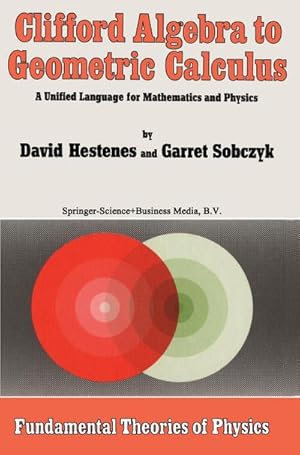 Immagine del venditore per Clifford Algebra to Geometric Calculus venduto da BuchWeltWeit Ludwig Meier e.K.