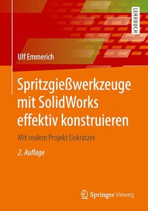 Immagine del venditore per Spritzgiewerkzeuge mit SolidWorks effektiv konstruieren venduto da BuchWeltWeit Ludwig Meier e.K.