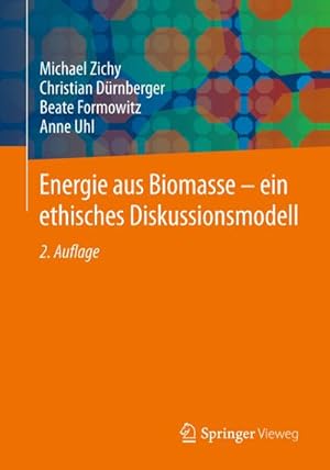 Immagine del venditore per Energie aus Biomasse - ein ethisches Diskussionsmodell venduto da BuchWeltWeit Ludwig Meier e.K.