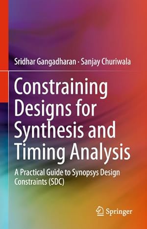 Seller image for Constraining Designs for Synthesis and Timing Analysis for sale by BuchWeltWeit Ludwig Meier e.K.