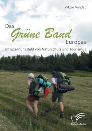 Seller image for Das Grne Band Europas: Im Spannungsfeld von Naturschutz und Tourismus for sale by BuchWeltWeit Ludwig Meier e.K.