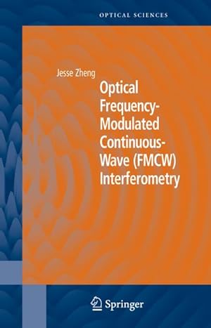 Bild des Verkufers fr Optical Frequency-Modulated Continuous-Wave (FMCW) Interferometry zum Verkauf von BuchWeltWeit Ludwig Meier e.K.