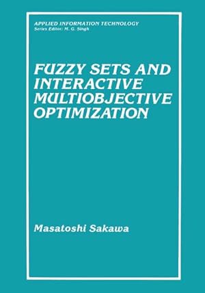 Image du vendeur pour Fuzzy Sets and Interactive Multiobjective Optimization mis en vente par BuchWeltWeit Ludwig Meier e.K.