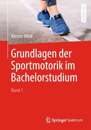 Seller image for Grundlagen der Sportmotorik im Bachelorstudium (Band 1) for sale by BuchWeltWeit Ludwig Meier e.K.