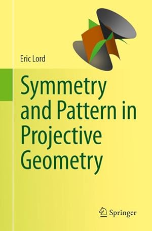 Imagen del vendedor de Symmetry and Pattern in Projective Geometry a la venta por BuchWeltWeit Ludwig Meier e.K.