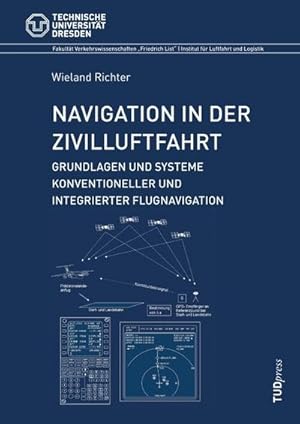 Seller image for Navigation in der Zivilluftfahrt: Grundlagen und Systeme konventioneller und integrierter Flugnavigation for sale by BuchWeltWeit Ludwig Meier e.K.