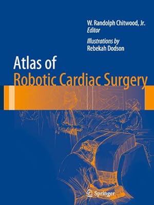 Bild des Verkufers fr Atlas of Robotic Cardiac Surgery zum Verkauf von BuchWeltWeit Ludwig Meier e.K.