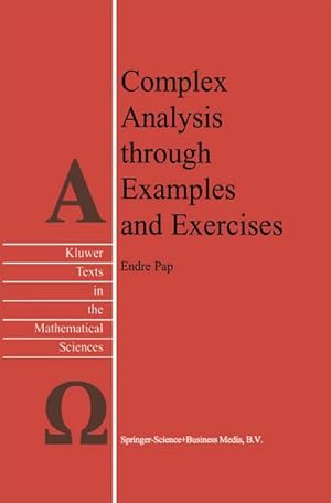 Image du vendeur pour Complex Analysis through Examples and Exercises mis en vente par BuchWeltWeit Ludwig Meier e.K.