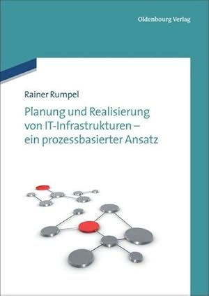 Imagen del vendedor de Planung und Realisierung von IT-Infrastrukturen - ein prozessbasierter Ansatz a la venta por BuchWeltWeit Ludwig Meier e.K.