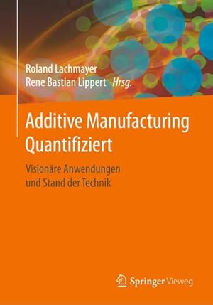 Seller image for Additive Manufacturing Quantifiziert for sale by BuchWeltWeit Ludwig Meier e.K.