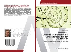 Seller image for Demenz - Umsetzbare Elemente der Langzeitpflege fr den Akutbereich for sale by BuchWeltWeit Ludwig Meier e.K.
