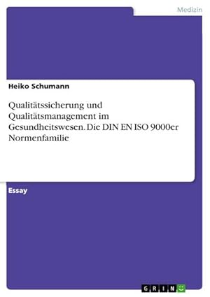 Immagine del venditore per Qualittssicherung und Qualittsmanagement im Gesundheitswesen. Die DIN EN ISO 9000er Normenfamilie venduto da BuchWeltWeit Ludwig Meier e.K.