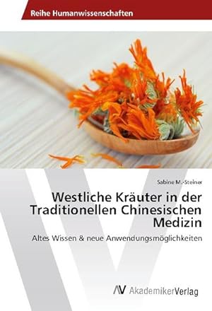 Seller image for Westliche Kruter in der Traditionellen Chinesischen Medizin for sale by BuchWeltWeit Ludwig Meier e.K.