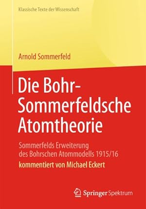 Imagen del vendedor de Die Bohr-Sommerfeldsche Atomtheorie a la venta por BuchWeltWeit Ludwig Meier e.K.