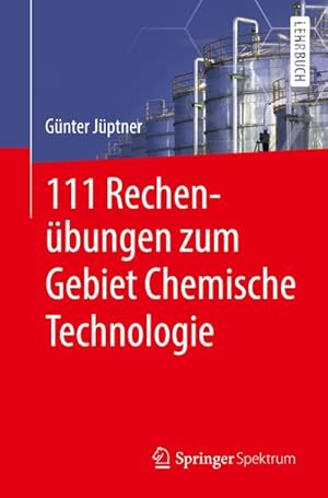 Image du vendeur pour 111 Rechenbungen zum Gebiet Chemische Technologie mis en vente par BuchWeltWeit Ludwig Meier e.K.