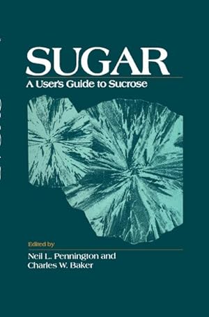 Seller image for Sugar: User's Guide To Sucrose for sale by BuchWeltWeit Ludwig Meier e.K.