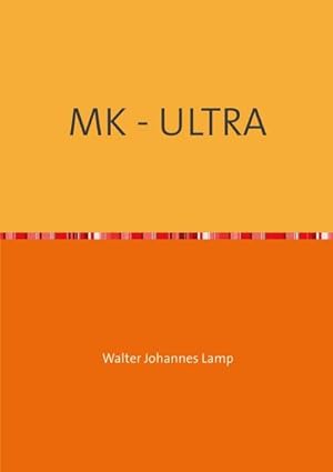 Seller image for MK-ULTRA / MK - ULTRA for sale by BuchWeltWeit Ludwig Meier e.K.