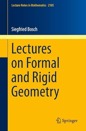 Bild des Verkufers fr Lectures on Formal and Rigid Geometry zum Verkauf von BuchWeltWeit Ludwig Meier e.K.