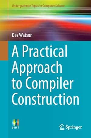 Seller image for A Practical Approach to Compiler Construction for sale by BuchWeltWeit Ludwig Meier e.K.