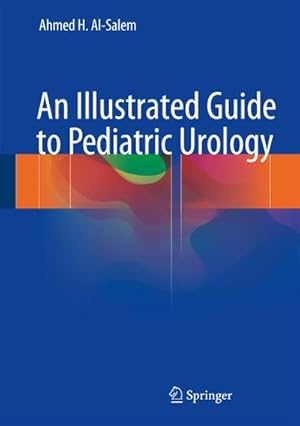 Image du vendeur pour An Illustrated Guide to Pediatric Urology mis en vente par BuchWeltWeit Ludwig Meier e.K.