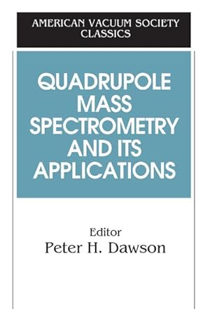 Seller image for Quadrupole Mass Spectrometry and Its Applications for sale by BuchWeltWeit Ludwig Meier e.K.