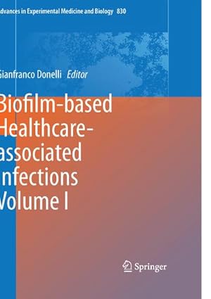 Seller image for Biofilm-based Healthcare-associated Infections for sale by BuchWeltWeit Ludwig Meier e.K.