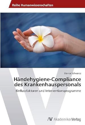 Bild des Verkufers fr Hndehygiene-Compliance des Krankenhauspersonals zum Verkauf von BuchWeltWeit Ludwig Meier e.K.