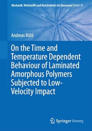 Seller image for On the Time and Temperature Dependent Behaviour of Laminated Amorphous Polymers Subjected to Low-Velocity Impact for sale by BuchWeltWeit Ludwig Meier e.K.