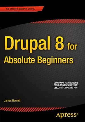 Seller image for Drupal 8 for Absolute Beginners for sale by BuchWeltWeit Ludwig Meier e.K.