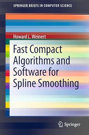 Imagen del vendedor de Fast Compact Algorithms and Software for Spline Smoothing a la venta por BuchWeltWeit Ludwig Meier e.K.