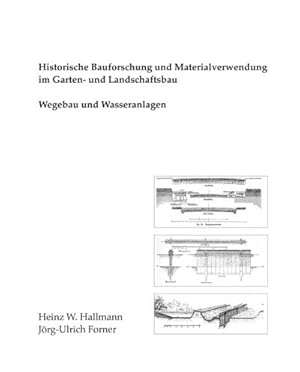 Bild des Verkufers fr Historische Bauforschung und Materialverwendung im Garten- und Landschaftsbau zum Verkauf von BuchWeltWeit Ludwig Meier e.K.