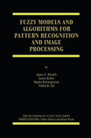 Immagine del venditore per Fuzzy Models and Algorithms for Pattern Recognition and Image Processing venduto da BuchWeltWeit Ludwig Meier e.K.