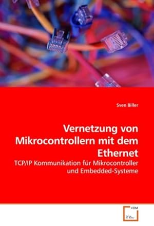 Seller image for Vernetzung von Mikrocontrollern mit dem Ethernet for sale by BuchWeltWeit Ludwig Meier e.K.