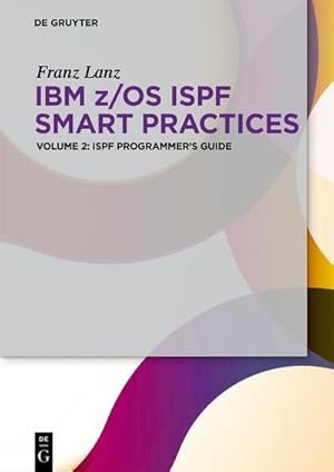 Seller image for IBM z/OS ISPF Smart Practices ISPF Programmer's Guide. Vol.2 for sale by BuchWeltWeit Ludwig Meier e.K.