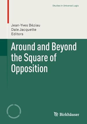 Immagine del venditore per Around and Beyond the Square of Opposition venduto da BuchWeltWeit Ludwig Meier e.K.