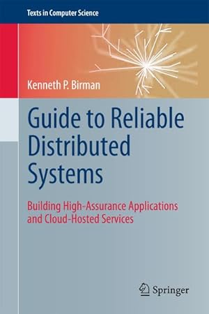 Imagen del vendedor de Guide to Reliable Distributed Systems a la venta por BuchWeltWeit Ludwig Meier e.K.