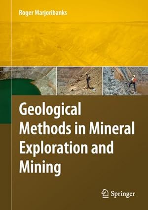 Image du vendeur pour Geological Methods in Mineral Exploration and Mining mis en vente par BuchWeltWeit Ludwig Meier e.K.