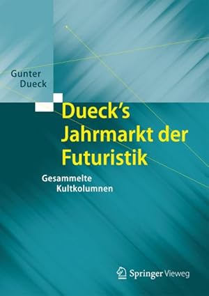 Image du vendeur pour Dueck's Jahrmarkt der Futuristik mis en vente par BuchWeltWeit Ludwig Meier e.K.