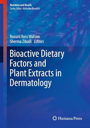 Immagine del venditore per Bioactive Dietary Factors and Plant Extracts in Dermatology venduto da BuchWeltWeit Ludwig Meier e.K.