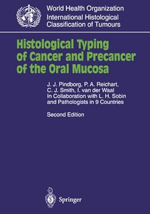 Bild des Verkufers fr Histological Typing of Cancer and Precancer of the Oral Mucosa zum Verkauf von BuchWeltWeit Ludwig Meier e.K.