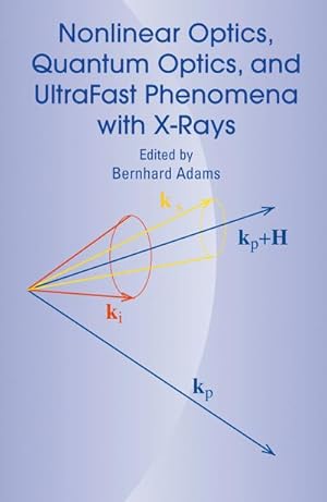 Bild des Verkufers fr Nonlinear Optics, Quantum Optics, and Ultrafast Phenomena with X-Rays zum Verkauf von BuchWeltWeit Ludwig Meier e.K.