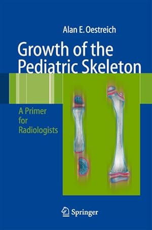 Image du vendeur pour Growth of the Pediatric Skeleton mis en vente par BuchWeltWeit Ludwig Meier e.K.