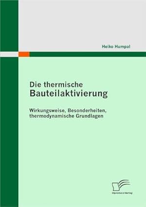 Immagine del venditore per Die thermische Bauteilaktivierung venduto da BuchWeltWeit Ludwig Meier e.K.