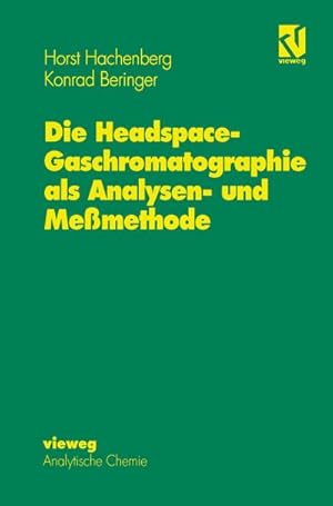 Seller image for Die Headspace-Gaschromatographie als Analysen- und Memethode for sale by BuchWeltWeit Ludwig Meier e.K.