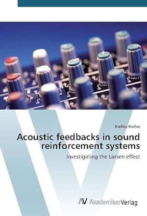 Immagine del venditore per Acoustic feedbacks in sound reinforcement systems venduto da BuchWeltWeit Ludwig Meier e.K.