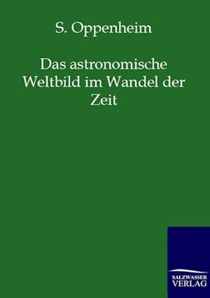 Imagen del vendedor de Das astronomische Weltbild im Wandel der Zeit a la venta por BuchWeltWeit Ludwig Meier e.K.