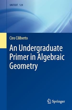 Immagine del venditore per An Undergraduate Primer in Algebraic Geometry venduto da BuchWeltWeit Ludwig Meier e.K.